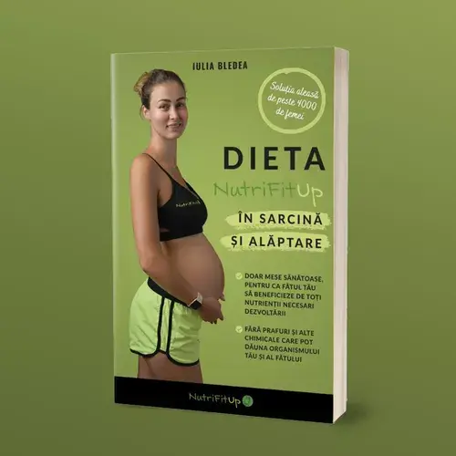 Dieta NutriFitUp in Sarcina si Alaptare - Iulia Bledea