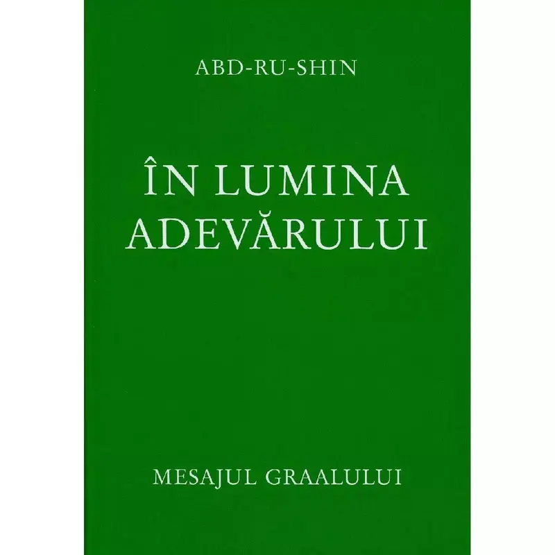In lumina adevarului Vol 1 - Mesajul Graalului