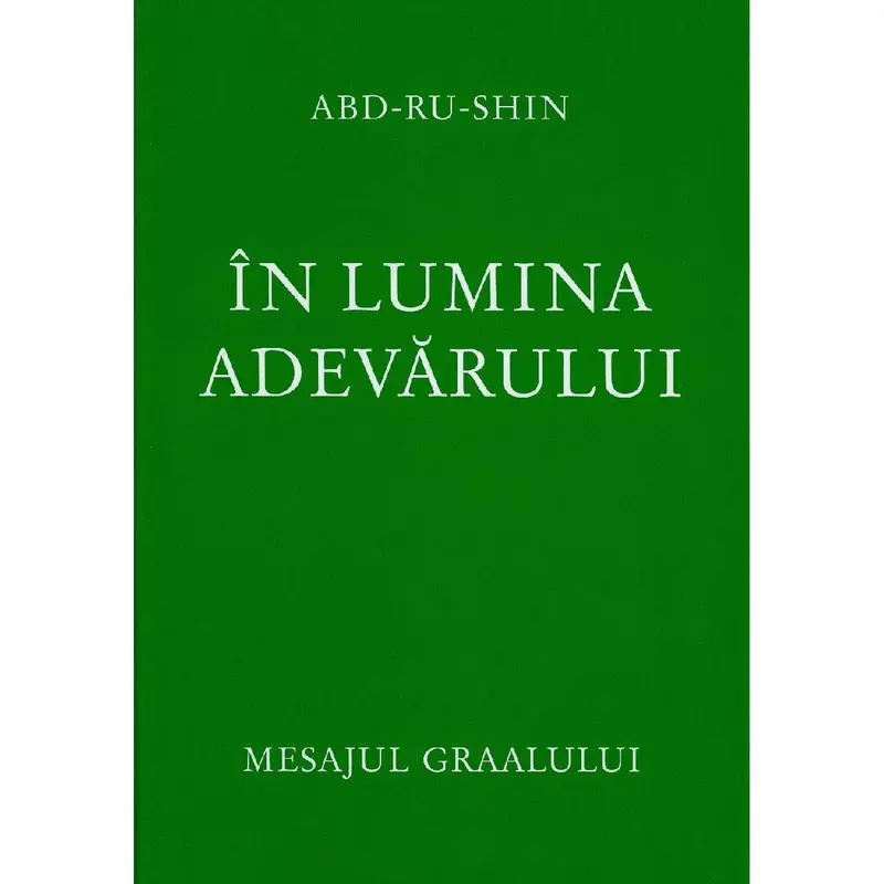 In lumina adevarului Vol 3 - Mesajul Graalului